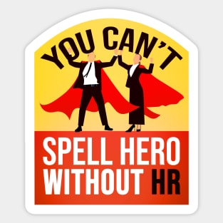 You Cant Spell Hero Without Hr job saying Sticker